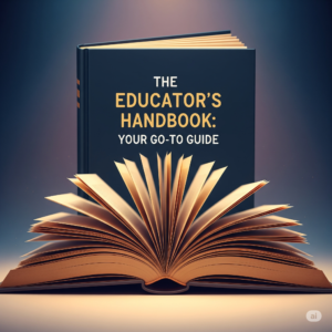 Educator’s Handbook: Your Go-To Guide