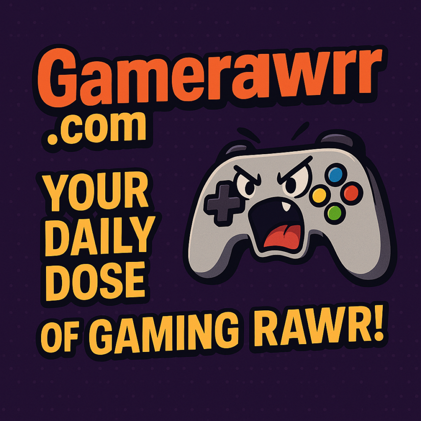 Gamerawrr.com – Your Daily Dose of Gaming Rawr!